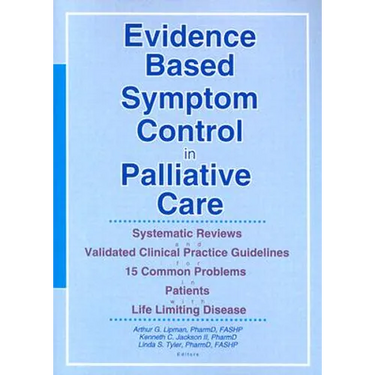 Evidence Based Symptom Control in Palliative Care: Systemic Reviews and Validated Clinical Practice Guidelines for 15 Common Problems in Patients with