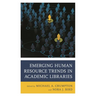 Emerging Human Resource Trends in Academic Libraries