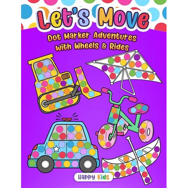 Let's Move: Dot Marker Adventures with Wheels & Rides