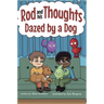 Dazed by a Dog: A Story for Kids About Self-Regulating Emotions, Managing Thoughts, and Making Better Decisions (Rod and his Thoughts Series)