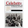 Celebrity: A History of Fame