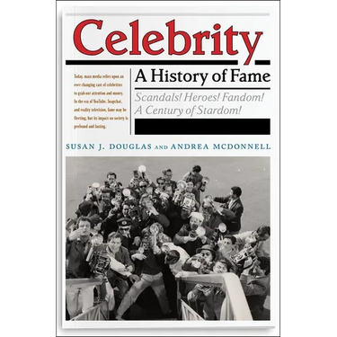 Celebrity: A History of Fame