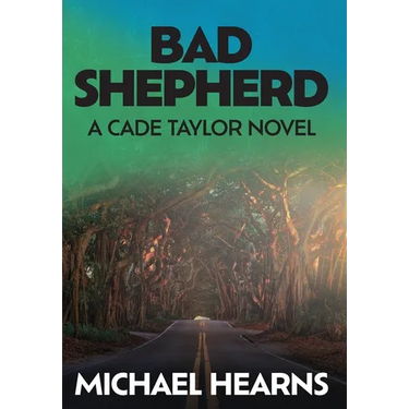 Bad Shepherd: A Cade Taylor Novel