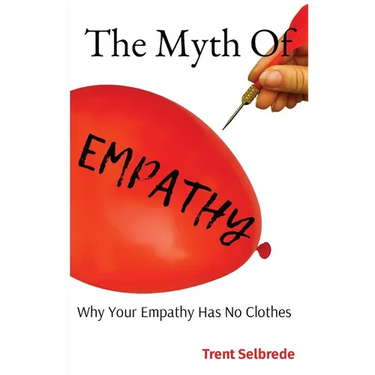 The Myth Of Empathy: Why Your Empathy Has No Clothes