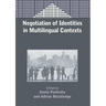 Negotiation of Identities in Multilingual Contexts