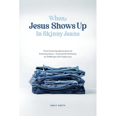 When Jesus Shows Up In Skinny Jeans: From knowing about Jesus to knowing Jesus-a personal testimony to challenge and inspire you.