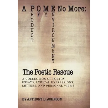 A P O M E No More: The Poetic Rescue: Product of My Environment