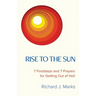 Rise to the Sun: 7 Footsteps and 7 Prayers for Getting Out of Hell