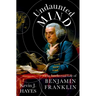 Undaunted Mind: The Intellectual Life of Benjamin Franklin