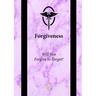 Forgiveness: Will You Forgive to Forget?