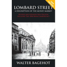 LOMBARD STREET - Revised and Updated New Edition, Includes The 1844 Bank Charter Act