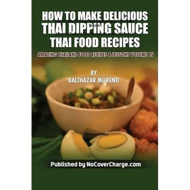 How to Make Delicious Thai Dipping Sauce: Thai Food Recipes