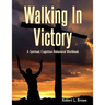 Walking In Victory: A Spiritual, Cognitive-Behavioral Workbook