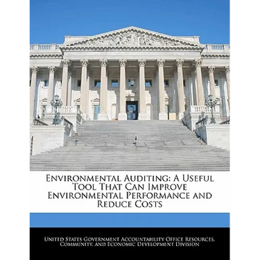 Environmental Auditing: A Useful Tool That Can Improve Environmental Performance and Reduce Costs