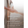 Perseverance and Apostasy in the New Testament: Unpacking the Dynamic of God's Sovereignty and Human Responsibility