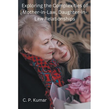 Exploring the Complexities of Mother-in-Law, Daughter-in-Law Relationships