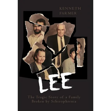 Lee: The Tragic Story of a Family Broken by Schizophrenia