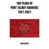 100 Years of Port Talbot Harriers, 1921-2021