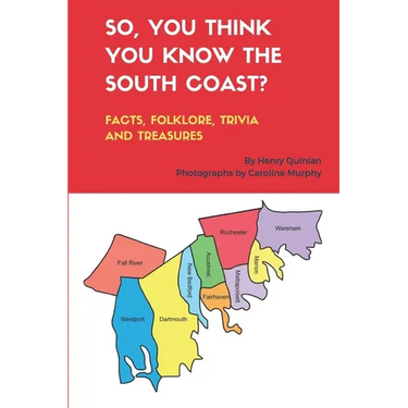 So, You Think You Know the South Coast?: Facts, Folklore, Trivia and Treasures