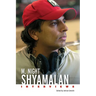 M. Night Shyamalan: Interviews