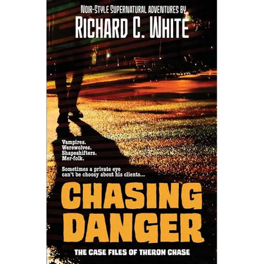 Chasing Danger: The Case Files of Theron Chase