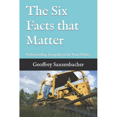 The Six Facts that Matter: Understanding Inequality in the United States
