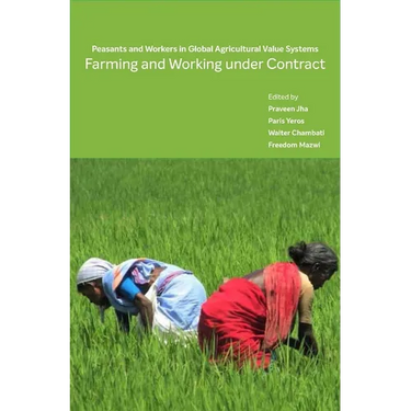 Farming and Working Under Contract: Peasants and Workers in Global Agricultural Value Systems