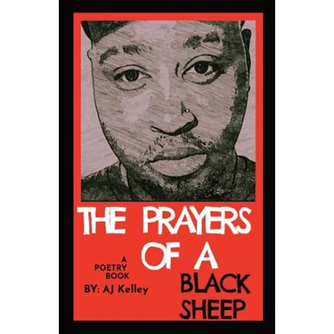 The Prayers Of A Black Sheep: A Poetry Collection