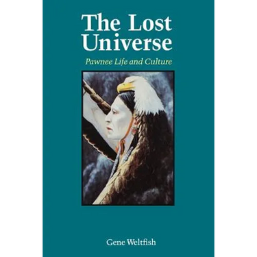 The Lost Universe: Pawnee Life and Culture