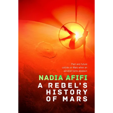 A Rebel's History of Mars