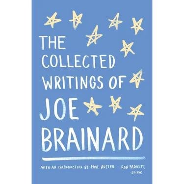 The Collected Writings of Joe Brainard: A Library of America Special Publication