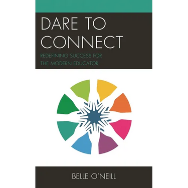 Dare to Connect: Redefining Success for the Modern Educator