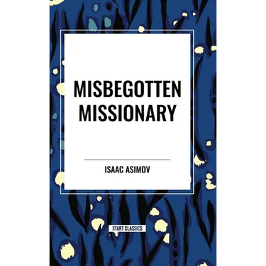 Misbegotten Missionary