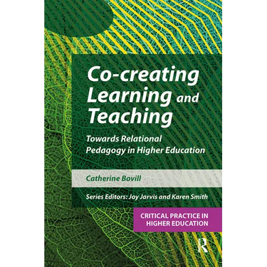 Co-Creating Learning and Teaching: Towards Relational Pedagogy in Higher Education