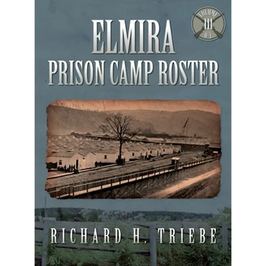 Elmira Prison Camp Roster Volume III