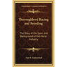 Thoroughbred Racing and Breeding: The Story of the Sport and Background of the Horse Industry