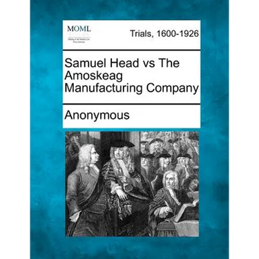 Samuel Head Vs the Amoskeag Manufacturing Company