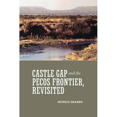 Castle Gap and the Pecos Frontier, Revisited