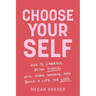 Choose Your Self: How to Embrace Being Single, Heal Core Wounds, and Build a Life You Love