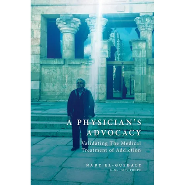 A Physician's Advocacy: Validating the Medical Treatment of Addiction