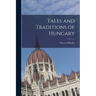 Tales and Traditions of Hungary