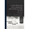A Text Book on the Chemistry and Agriculture of Tea: Including the Growth and Manufacture