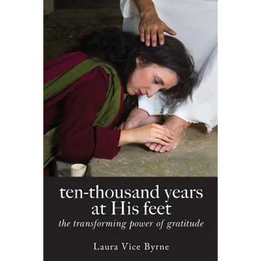 ten-thousand years at his feet: the transforming power of gratitude