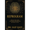 Reprogram: Break the Loop, Reclaim the Rhythm, Return to You.