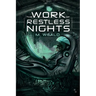 The Work of Restless Nights