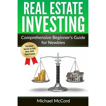 Real Estate Investing: Comprehensive Beginner's Guide for Newbies