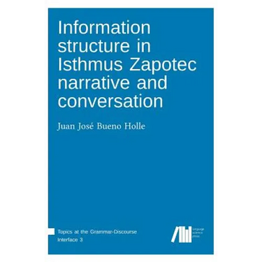 Information structure in Isthmus Zapotec narrative and conversation