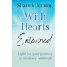 With Hearts Entwined: Light for your journey to intimacy with God
