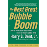 The Next Great Bubble Boom: How to Profit from the Greatest Boom in History: 2006-2010