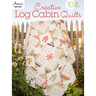 Creative Log Cabin Quilts: 10 Fresh, New Designs